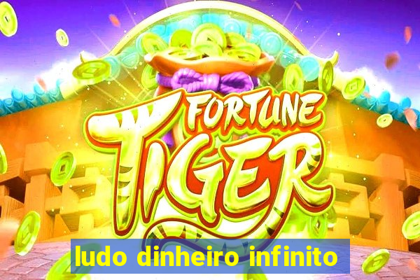 ludo dinheiro infinito